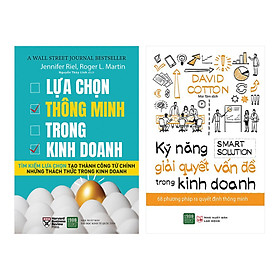 Combo Lựa Chọn Thông Minh Trong Kinh Doanh Và Kỹ Năng Giải Quyết Vấn Đề Trong Kinh Doanh