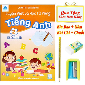 Sách - Luyện Viết Và Học Từ Vựng Tiếng Anh 2 - Notebook + ( Tặng Kèm Bút Chì + Gôm + Chuốt )