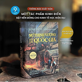 Sự Thịnh Vượng Của Các Quốc Gia - Nền Móng Của Kinh Tế Học Hiện Đại - Adam Smith - Omega Plus