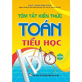 Sách - Tóm Tắt Kiến Thức Toán Tiểu Học - Dùng Chung Cho Các Bộ SGK Hiện Hành - Hồng Ân