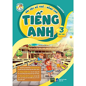 Bài Tập Bổ Trợ Nâng Cao Tiếng Anh Lớp 3 Tập 2 – Bản Quyền