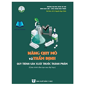 Hình ảnh Sách - Nâng quy mô và thẩm định quy trình sản xuất thuốc thành phẩm (Y)