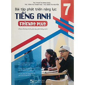 Bài Tập Phát Triển Năng Lực Tiếng Anh 7 (Dùng Kèm Friends Plus)