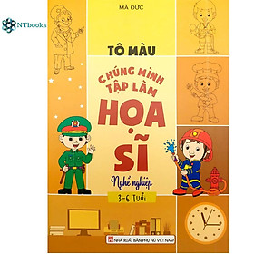 Sách Tô Màu Chúng Mình Tập Làm Họa Sĩ - Nghề Nghiệp (3-6 Tuổi)