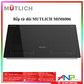 Mua Bếp Từ Đôi MUTLICH MIM6006 (2 Vùng Nấu - 8 Mức Điều Chỉnh Nhiệt - Cảm Ứng Trượt SLIDER CONTROL NHẠY BÉN - Công Suất 3600W) - Hàng Chính Hãng