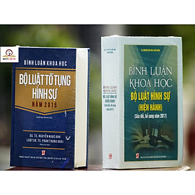 Combo 2 Cuốn: Bình Luận Khoa Học Bộ Luật Tố Tụng Hình Sự Năm 2015 (Bìa Mềm) + Bình Luận Khoa Học Bộ Luật Hình Sự Hiện Hành (Sửa Đổi Bổ Sung 2017 - Bìa Cứng)