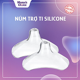 Núm Trợ Ti Mama's Choice, Trợ Ty Silicone Siêu Mềm Giúp Mẹ Cho Bé Bú Dễ Dàng