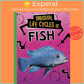 Sách - Unusual Life Cycles of Fish by Jaclyn Jaycox (UK edition, hardcover)