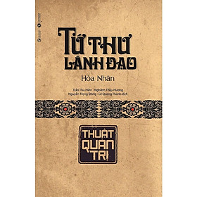 Sách Tứ Thư Lãnh Đạo - Thuật Quản Trị (Tái bản năm 2025)