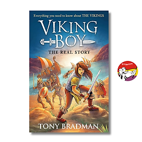 Viking Boy: the Real Story: Everything you need to know about the Vikings by Tony Bradman - Walker Books Ltd