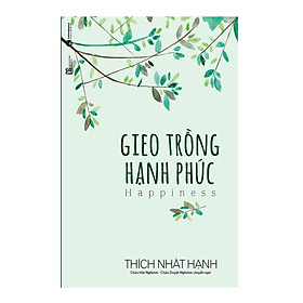 Sách - Gieo Trồng Hạnh Phúc - Thái Hà Books