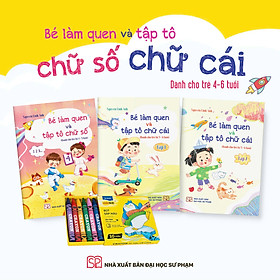TẶNG 1 HỘP SÁP MÀU - BỘ SÁCH BÉ LÀM QUEN VÀ TẬP TÔ DÀNH CHO TRẺ 4-6 TUỔI