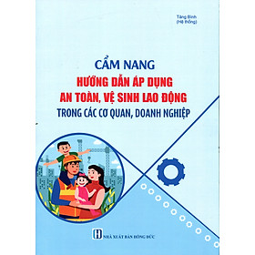 Cẩm Nang Vệ Sinh An Toàn Thực Phẩm Dành Cho Các Đơn Vị Sản Xuất Và Kinh Doanh