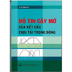 Download sách Độ Tin Cậy Mờ Của Kết Cấu Chịu Tải Trọng Động