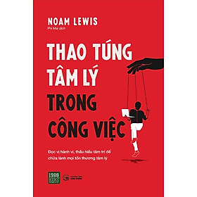 Sách - Thao Túng Tâm Lý Trong Công Việc - Noam Lewis - 1980 Books