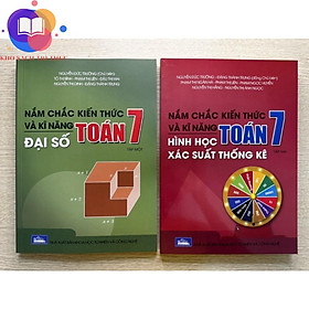 Sách - Nắm chắc kiến thức và kĩ năng Toán 7 ( Đại số + Hình học, xác suất thống kê)