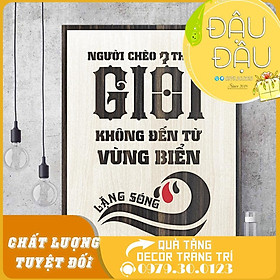 Mua Tranh gỗ tạo động lực “Người chèo thuyển giỏi không đến từ vùng biển lặng sóng