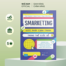 Sách - Smarketing: Giải pháp cạnh tranh trong thế giới số Sách - Smarketing: Giải pháp cạnh tranh trong thế giới số - Nhã Nam Official