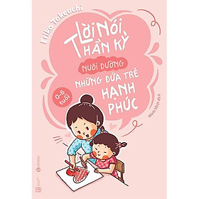 Hình ảnh Lời nói thần kỳ nuôi dưỡng những đứa trẻ hạnh phúc - Bản Quyền