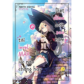 Sách- Diệt Slime Suốt 300 Năm, Tôi LevelMAX Lúc Nào Chẳng Hay (Tập 2) (tặng kèm bookmark)
