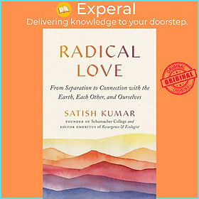 Sách - Radical Love - From Separation to Connection with the Earth, Each Other,  by Satish Kumar (UK edition, paperback)