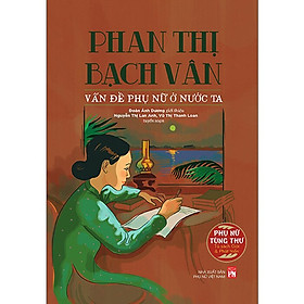 Phan Thị Bạch Vân - Vấn Đề Phụ Nữ Ở Nước Ta