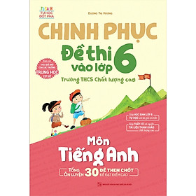 Chinh Phục Đề Thi Vào Lớp 6 trường THCS Chất Lượng Cao