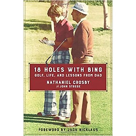 18 Holes with Bing  Golf Life and Lessons from