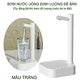 Bơm nước uống định lượng để bàn thông minh thế hệ mới, tự động tắt khi bơm đủ lượng nước do ta đặt