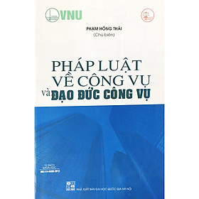 Pháp Luật Về Công Vụ Và Đạo Đức Công Vụ