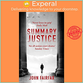 Sách - Summary Justice - 'An all-action court drama' Sunday Times by John Fairfax (UK edition, paperback)