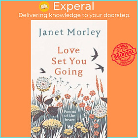 Sách - Love Set You Going - Poems of the Heart by Janet Morley (UK edition, hardcover)
