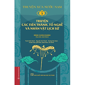 Truyện xưa nước Nam, tập 2 - Truyện các tiên thánh, tổ nghề và nhân vật lịch sử (bìa cứng)