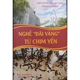 Nghề Đãi Vàng Từ Chim Yến - NXB Nông Nghiệp