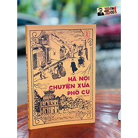Hà nội chuyện xưa phố cũ – tạ thu phong – tri thức trẻ – nxb hà nội – bìa mềm