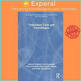 Sách - Translation Tools and Technologies by Andrew Rothwell (UK edition, hardcover)