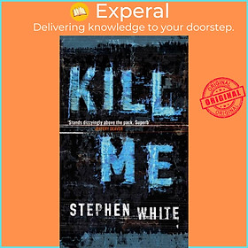 Sách - Kill Me by Stephen White (UK edition, paperback)