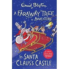 Sách - A Faraway Tree Adventure: In Santa Claus's Castle : Colour Short Stories by Enid Blyton (UK edition, paperback)
