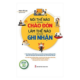 Sách: Nói thế nào để được chào đón, làm thế nào để được ghi nhận