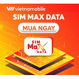 [FREE 6 Tháng] SIM MAX DATA 4G VIETNAMOBILE 6GB/Ngày + Miễn Phí Gọi Nội Mạng. Trọn Gói 6 Tháng Không Cần Nạp Tiền - Hàng Chính Hãng