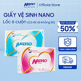 Giấy vệ sinh Nano 6 cuộn có lõi, giấy 3 lớp dày dặn tiết kiệm