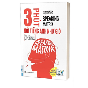 3 Phút Nói Tiếng Anh Như Gió - Speaking Matrix - Học Kèm App Online - Bản Quyền