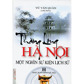 Thăng Long Hà Nội Một Nghìn Sự Kiện Lịch Sử - Vanlangbooks