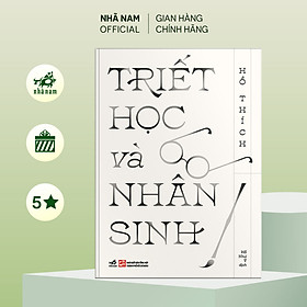 Sách - Triết học và nhân sinh (Hồ Thích) - Nhã Nam