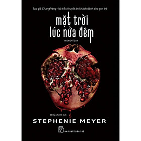 Hình ảnh Stephenie Meyer: Mặt trời lúc nửa đêm - Bản Quyền