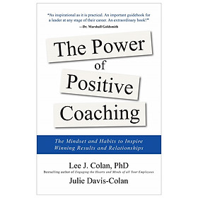The Power Of Positive Coaching The Mindset And Habits To Inspire Winning Results And Relationships