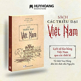 Sách - Các Triều Đại Việt Nam - Huy Hoàng Bookstore