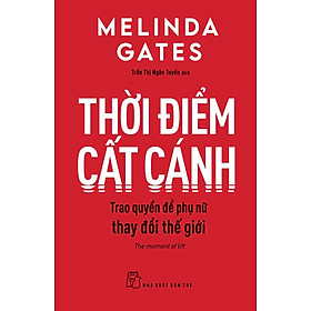 Thời Điểm Cất Cánh: Trao Quyền Để Phụ Nữ Thay Đổi Thế Giới