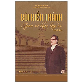 Bùi kiến thành – người mở khóa lãng du
