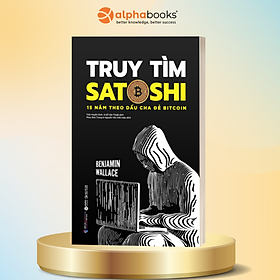 Truy Tìm Satoshi – 15 Năm Theo Dấu Cha Đẻ Bitcoinn